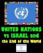 United Nations vs Israel - and the End of the World