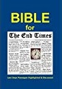 Bible for the End Times with Last Days passages HIGHLIGHTED and discussed